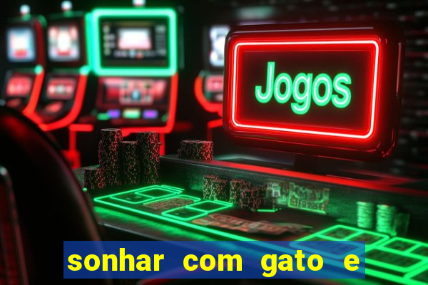 sonhar com gato e cachorro jogo do bicho